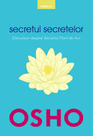 Secretul secretelor : discursuri despre Secretul Florii de Aur