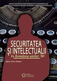 Securitatea şi intelectualii în România anilor '80