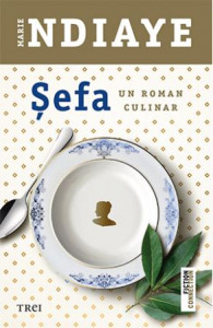 Şefa : un roman culinar