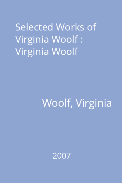 Selected Works of Virginia Woolf : Virginia Woolf