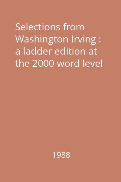 Selections from Washington Irving : a ladder edition at the 2000 word level
