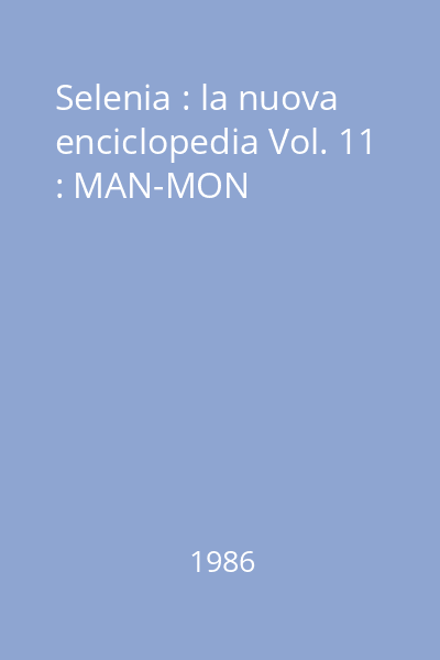 Selenia : la nuova enciclopedia Vol. 11 : MAN-MON