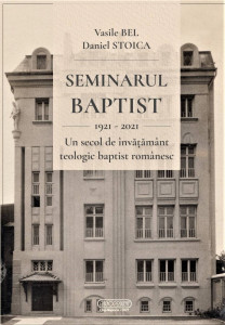 Seminarul Baptist : 1921 - 2021