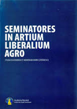 Seminatores in Artium Liberalium Agro : studia in honorem et memoriam Barbu Ştefănescu