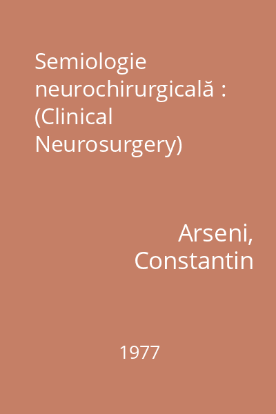 Semiologie neurochirurgicală : (Clinical Neurosurgery)