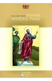 Sfantul Apostol Pavel : istoria propovăduirii evangheliei şi a organizării bisericii în epoca apostolică