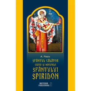 Sfântul călător : viaţa şi minunile Sfântului Spiridon