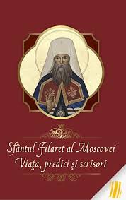 Sfântul Filaret al Moscovei : viaţa, predici şi scrisori