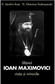 Sfântul Ioan Maximovici : viaţa şi minunile