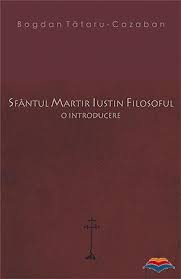Sfântul martir Iustin Filosoful - o introducere