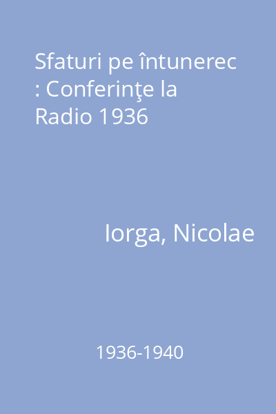 Sfaturi pe întunerec : Conferinţe la Radio 1936