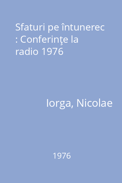 Sfaturi pe întunerec : Conferinţe la radio 1976