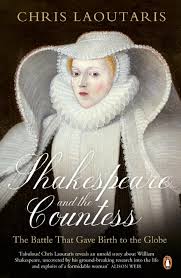 Shakespeare and the Countess : the battle that gave birth to the globe
