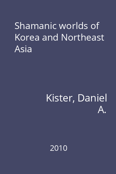Shamanic worlds of Korea and Northeast Asia