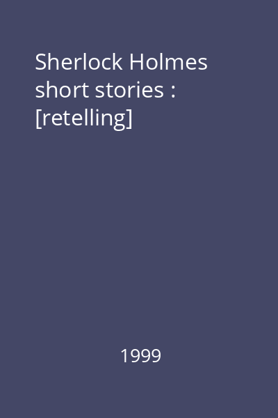 Sherlock Holmes short stories : [retelling]