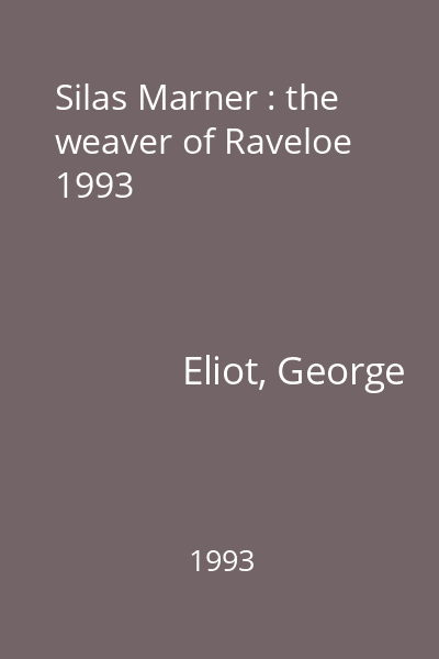 Silas Marner : the weaver of Raveloe 1993