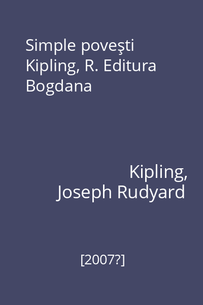 Simple poveşti Kipling, R. Editura Bogdana