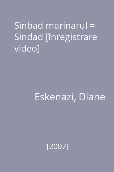 Sinbad marinarul = Sindad [înregistrare video]