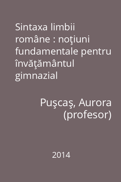 Sintaxa limbii române : noţiuni fundamentale pentru învăţământul gimnazial