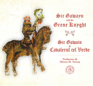 Sir Gawayn and the Grene Knyght = Sir Gawain şi Cavalerul cel Verde