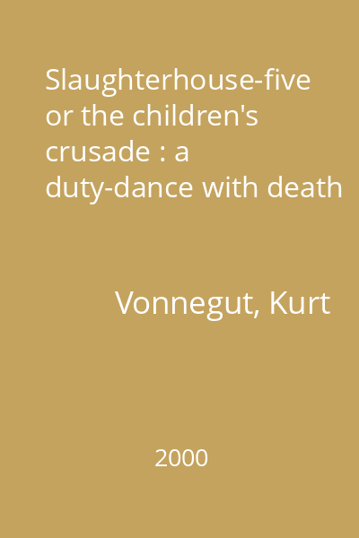 Slaughterhouse-five or the children's crusade : a duty-dance with death