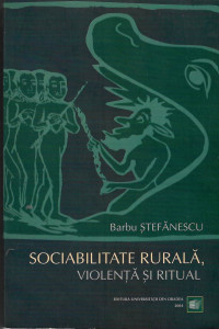 Sociabilitate rurală, violenţă şi ritual : cartea în practicile oblative de răscumpărare a păcii comunitare, Transilvania, sec. XVII-XIX