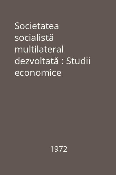 Societatea socialistă multilateral dezvoltată : Studii economice