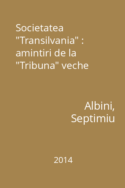 Societatea "Transilvania" : amintiri de la "Tribuna" veche