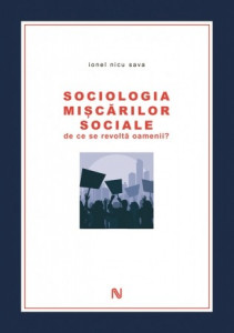 Sociologia mişcărilor sociale. De ce se revoltă oamenii?