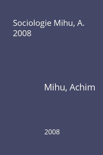 Sociologie Mihu, A. 2008