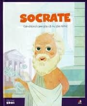 Socrate : gânditorul care ştia că nu ştie nimic