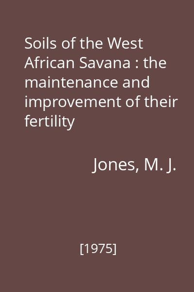 Soils of the West African Savana : the maintenance and improvement of their fertility