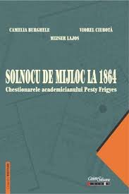 Solnocu de Mijloc la 1864 : chestionarele academicianului Pesty Frigyes