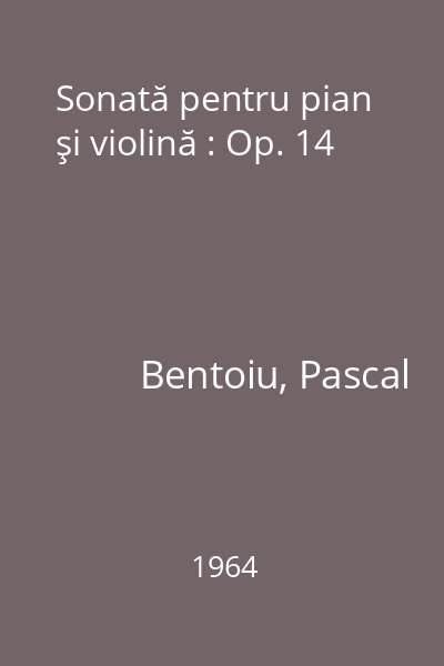Sonată pentru pian şi violină : Op. 14