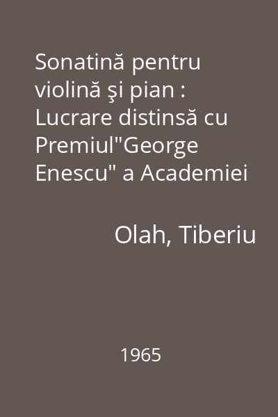 Sonatină pentru violină şi pian : Lucrare distinsă cu Premiul"George Enescu" a Academiei R.P.R. (1963)