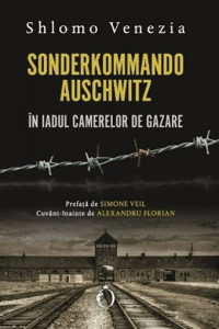 Sonderkommando Auschwitz : în iadul camerelor de gazare
