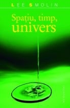 Spaţiu, timp, univers : trei drumuri către gravitaţia cuantică 2006