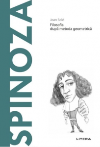 Spinoza : filosofia după metoda geometrică