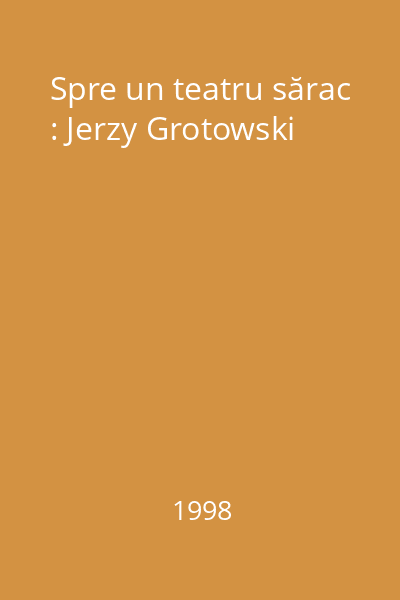 Spre un teatru sărac : Jerzy Grotowski