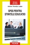 SPSS pentru ştiinţele educaţiei : metodologia analizei datelor în cercetarea pedagogică