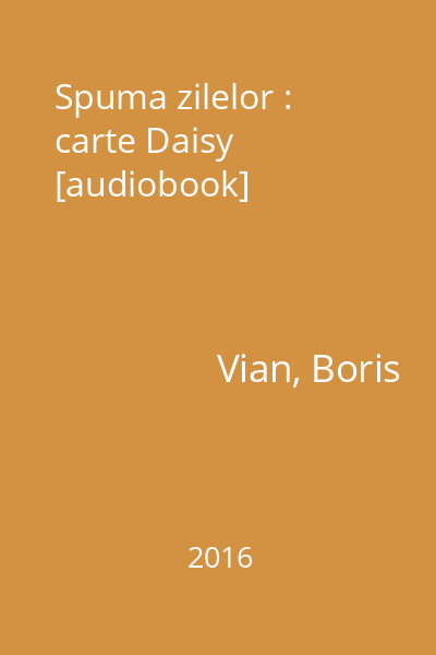 Spuma zilelor : carte Daisy [audiobook]