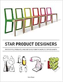 Star product designers : prototypes, products, and sketches from the world's top designers
