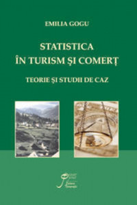 Statistica în turism şi comerţ : teorie şi studii de caz în turism şi comerţ