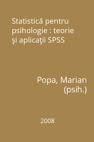 Statistică pentru psihologie : teorie şi aplicaţii SPSS