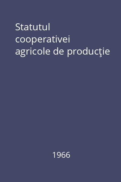 Statutul cooperativei agricole de producţie