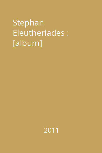 Stephan Eleutheriades : [album]