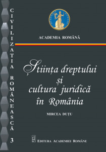 Ştiinţa dreptului şi cultura juridică în România