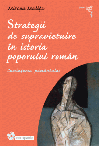 Strategii de supravieţuire în istoria poporului român : cuminţenia pământului