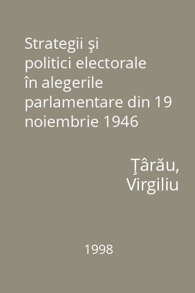 Strategii şi politici electorale în alegerile parlamentare din 19 noiembrie 1946