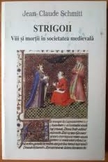 Strigoii : viii şi morţii în societatea medievală